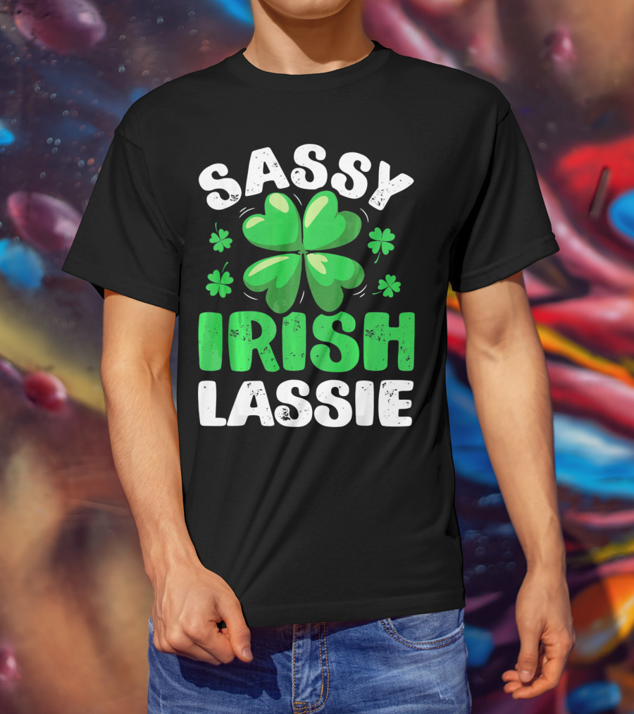 Sassy Irish Lassie St Patricks Shamrock T-Shirt