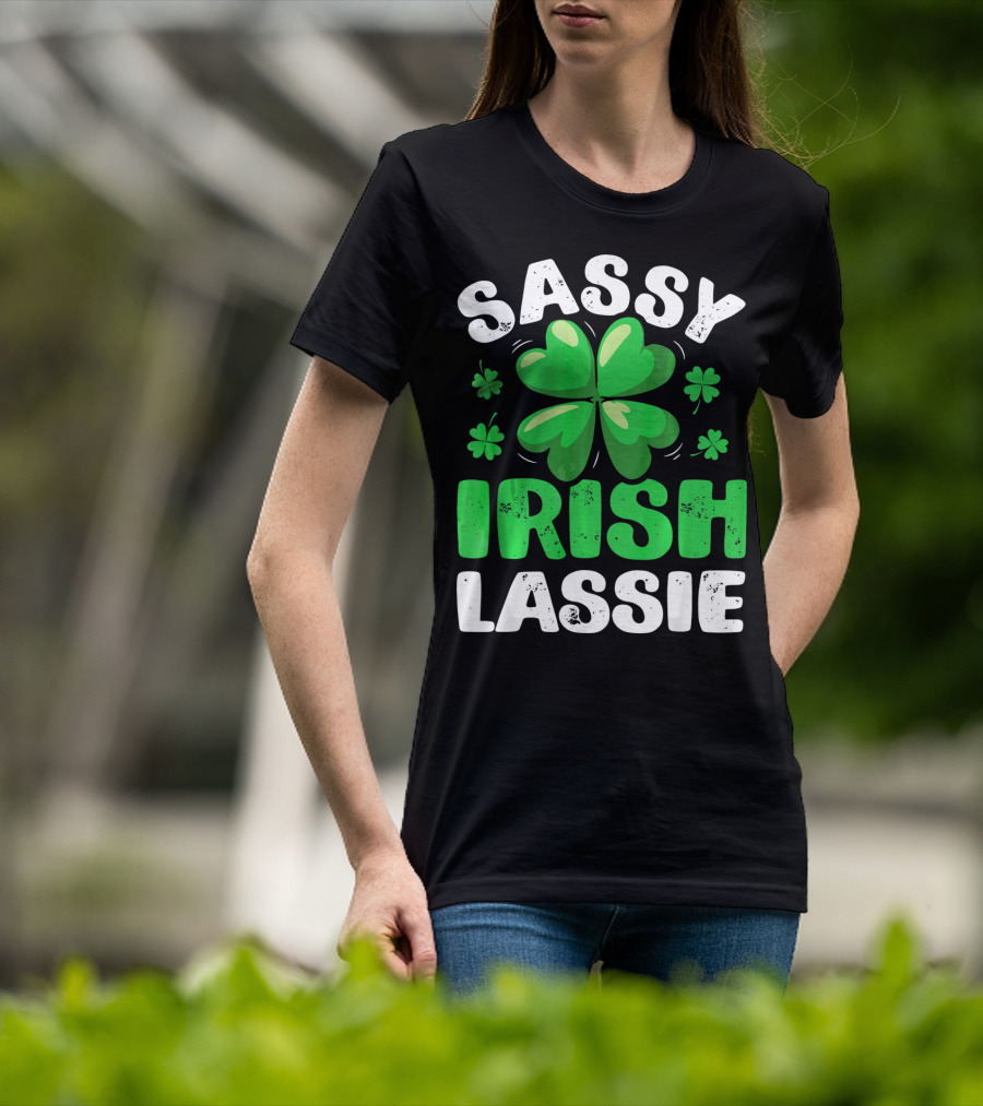 Sassy Irish Lassie St Patricks Shamrock T-Shirt