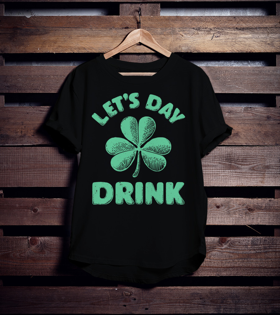 Let's Day Drink Clover St Patrick's T-Shirt