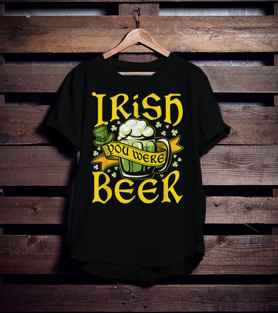 Irish You Were Beer St. Patricks Mug And Hat With Shamrocks T-Shirt
