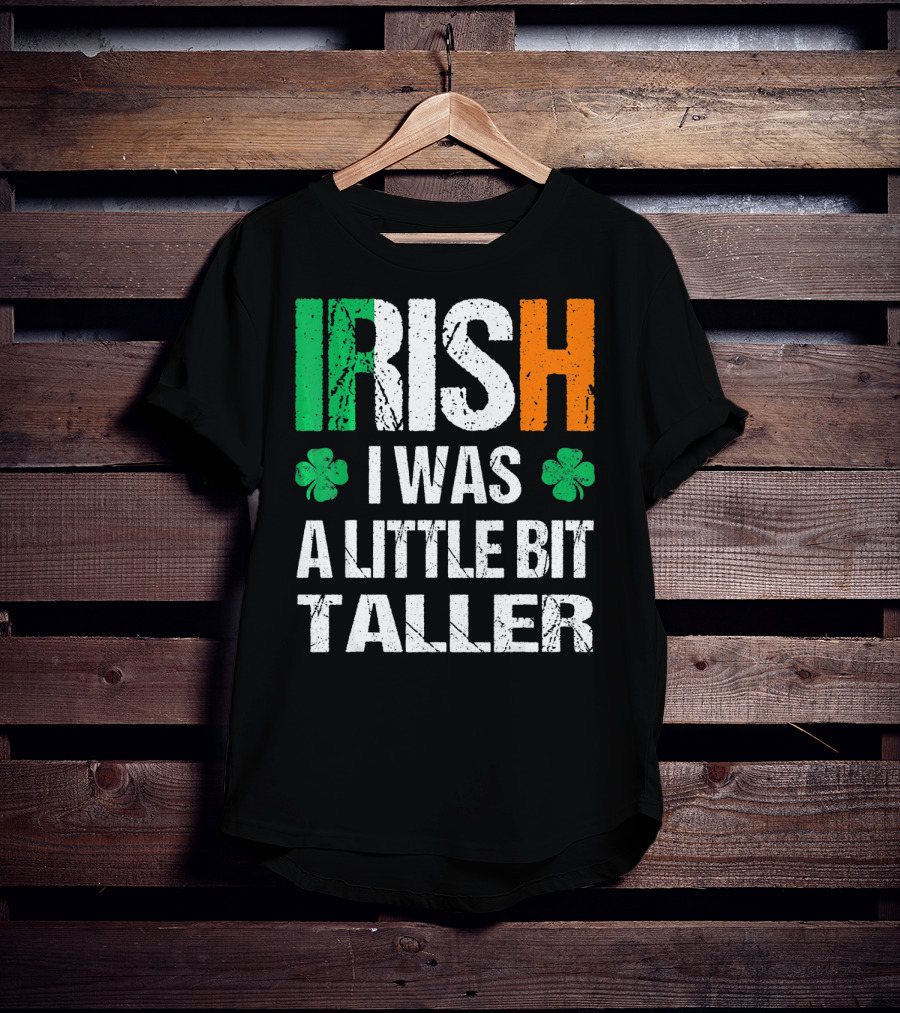 IRISH I Was A Little Bit Taller Shamrock Green White Orange T-Shirt