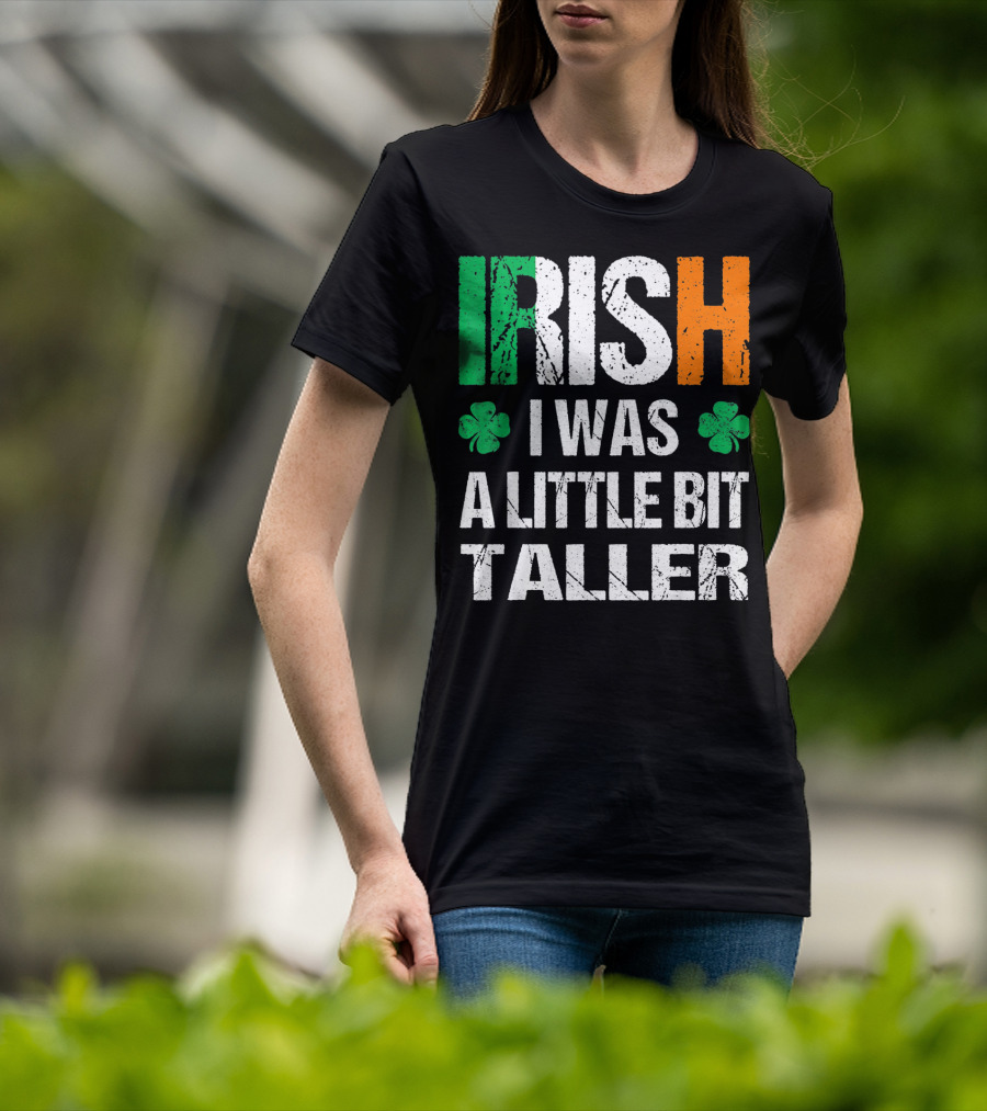 IRISH I Was A Little Bit Taller Shamrock Green White Orange T-Shirt