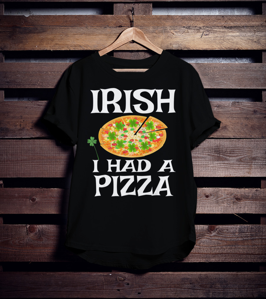 Irish I Had A Pizza St. Patty's Day Shamrock Pizza T-Shirt