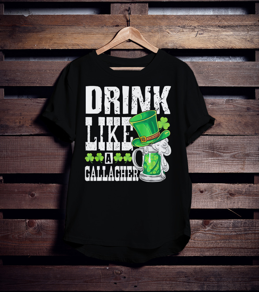 Drink Like A Gallagher Green Beer Hat Shamrocks T-Shirt