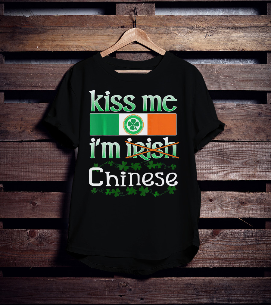 Kiss Me I'm Irish Chinese Funny St Patricks Day T-Shirt