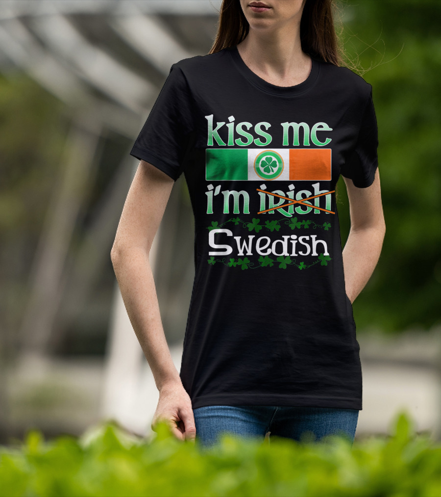 Kiss Me I'm Swedish Funny St Patricks With Irish Flag And Shamrocks T-Shirt