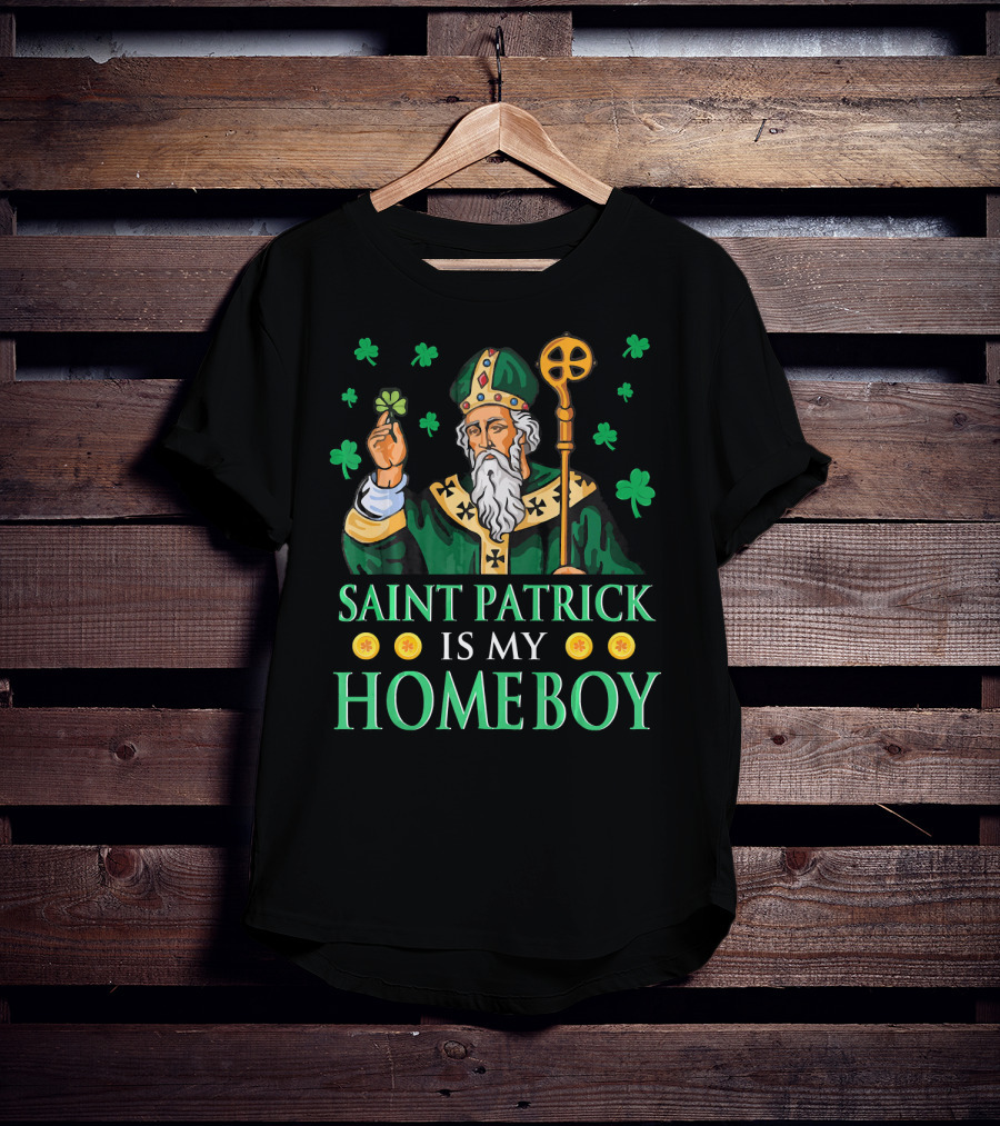Saint Patrick Is My Homeboy Shamrocks T-Shirt