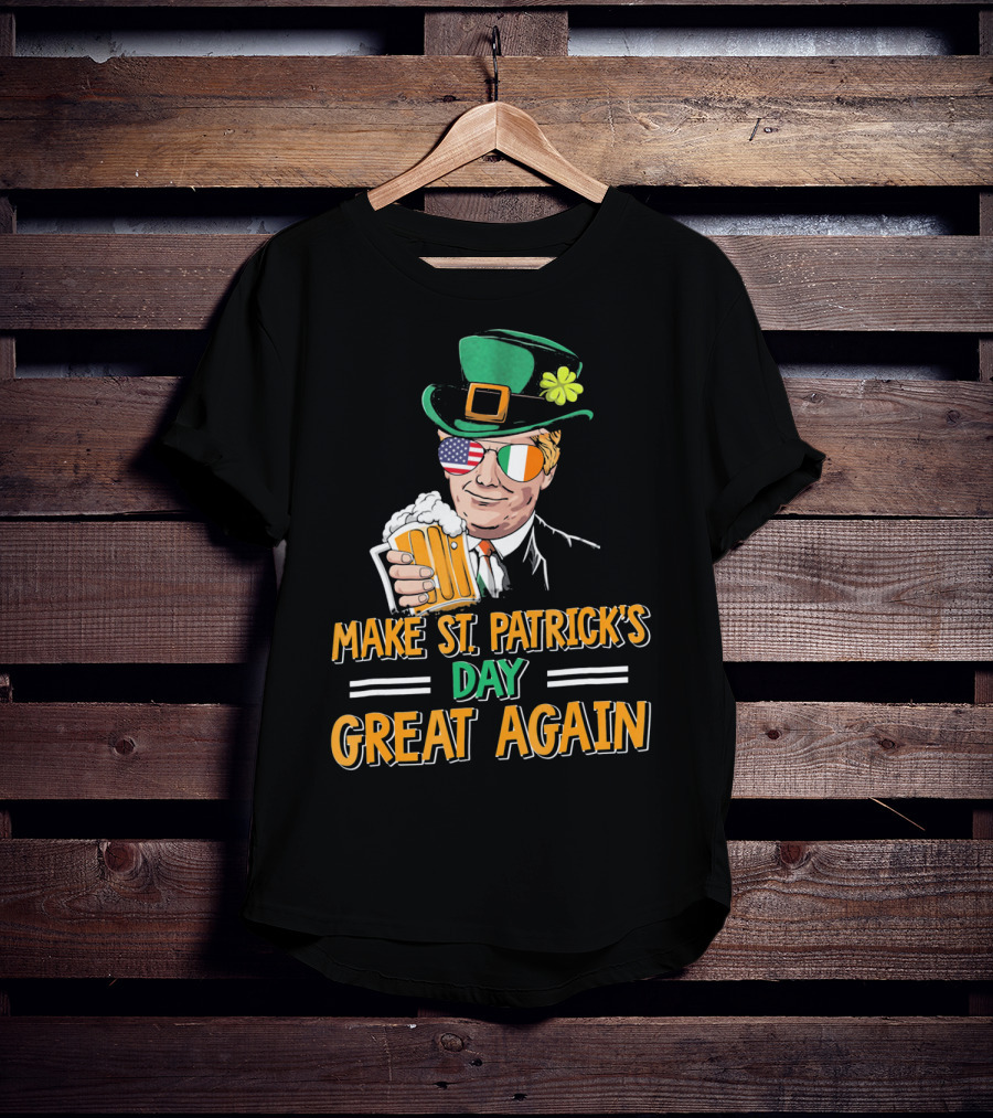 Make St Patrick's Day Great Again American Irish Flag Shades Leprechaun Hat Beer T-Shirt