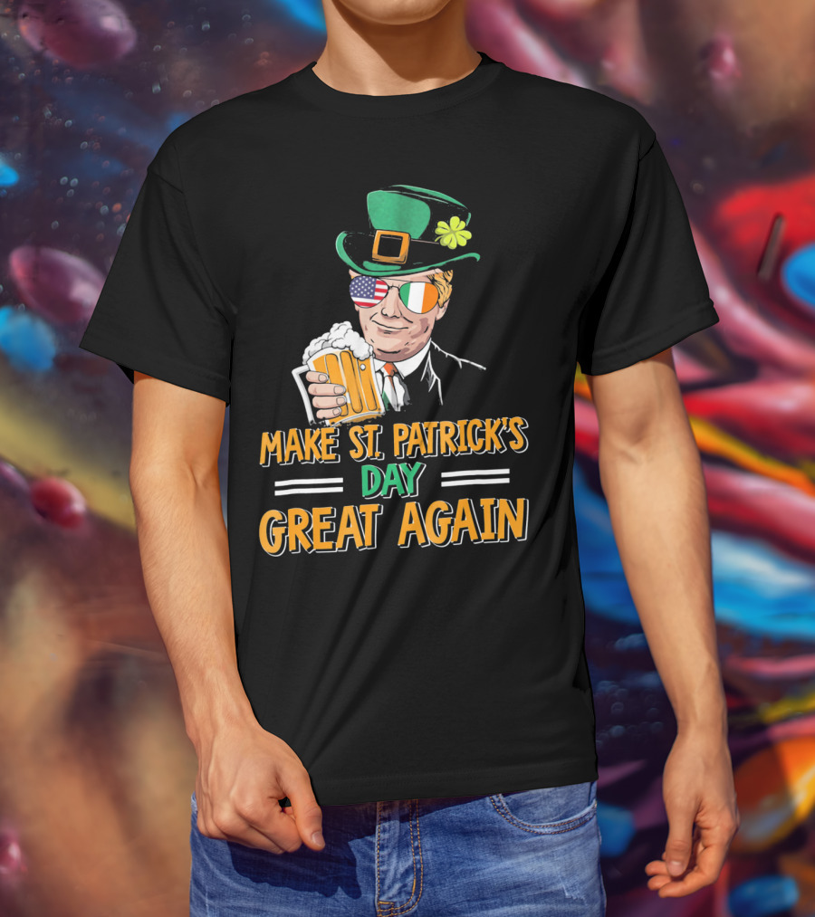 Make St Patrick's Day Great Again American Irish Flag Shades Leprechaun Hat Beer T-Shirt