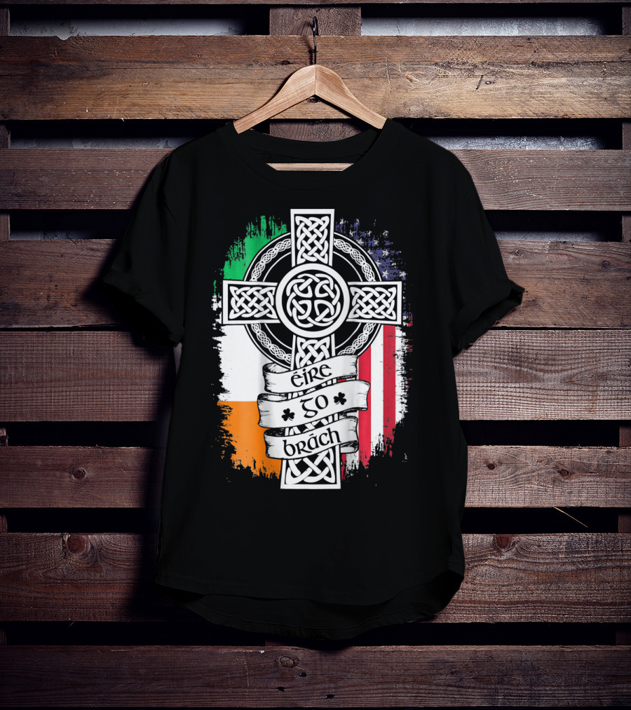 Fathers Day Irish American Celtic Cross Éire Go Brách Flag Pride T-Shirt