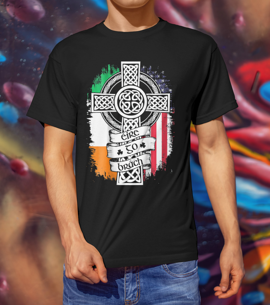 Fathers Day Irish American Celtic Cross Éire Go Brách Flag Pride T-Shirt