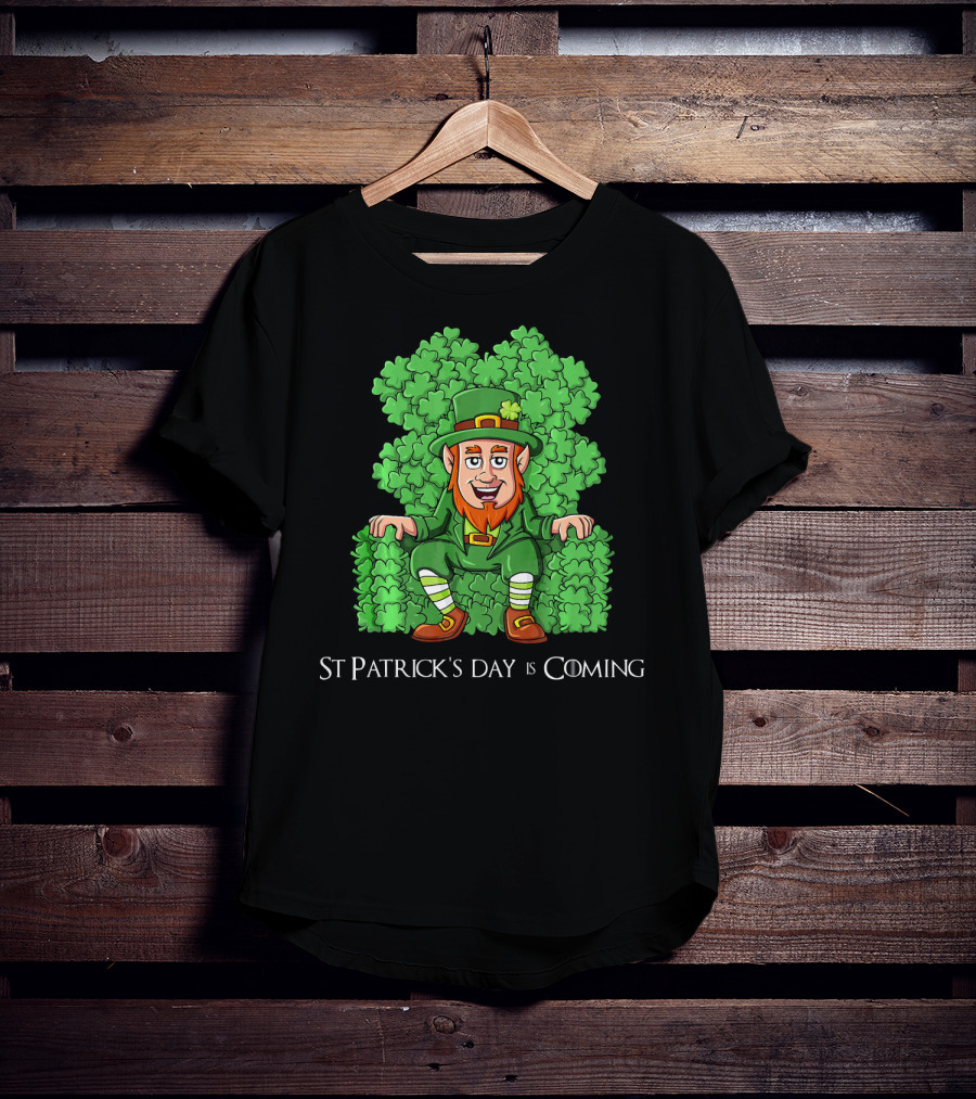 St Patrick's Day Is Coming Leprechaun On Clover Throne T-Shirt