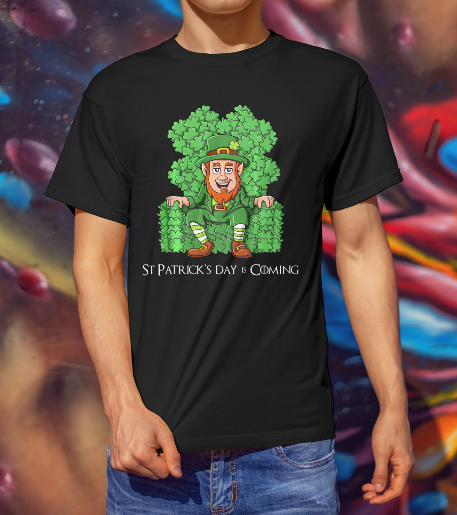 St Patrick's Day Is Coming Leprechaun On Clover Throne T-Shirt
