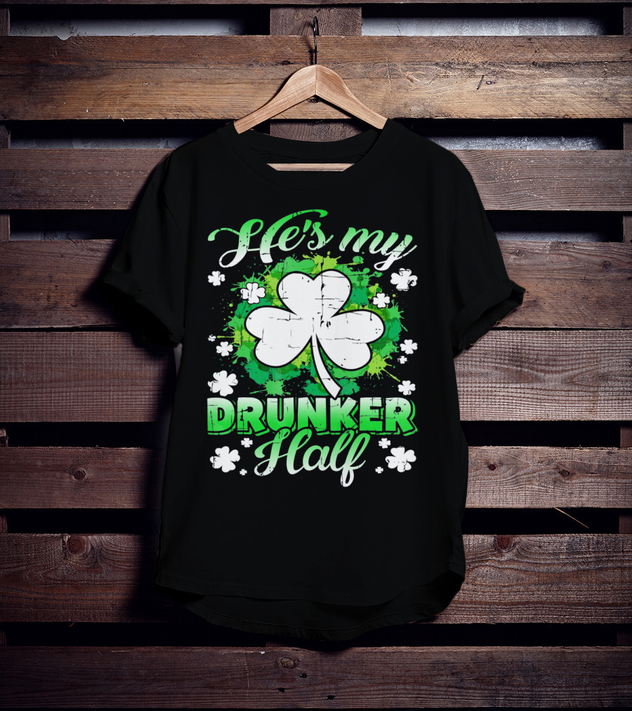 He's My Drunker Half Clover Shamrock T-Shirt
