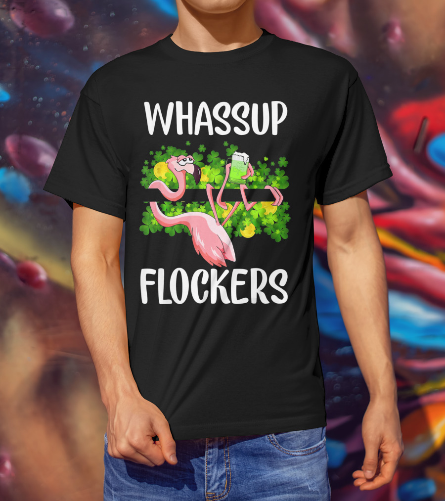 WHASSUP FLOCKERS Funny Flamingo With Beer And Shamrocks T-Shirt
