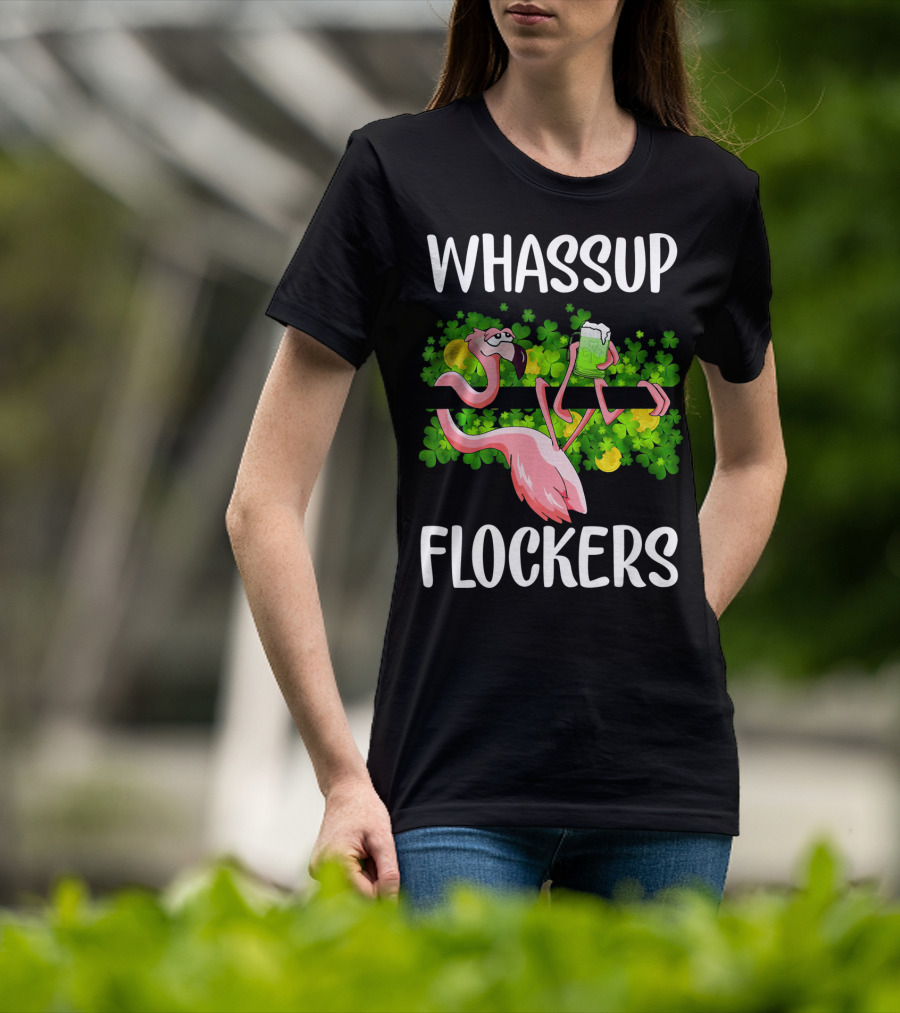 WHASSUP FLOCKERS Funny Flamingo With Beer And Shamrocks T-Shirt