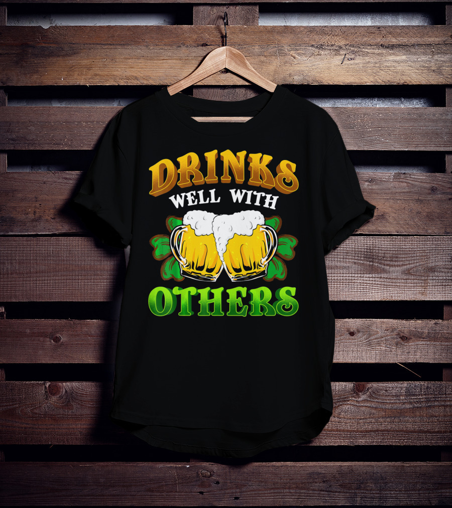 Drinks Well With Others Beer Mugs With Shamrocks T-Shirt