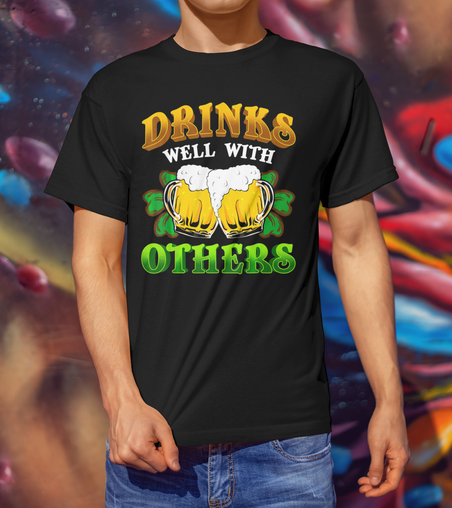 Drinks Well With Others Beer Mugs With Shamrocks T-Shirt