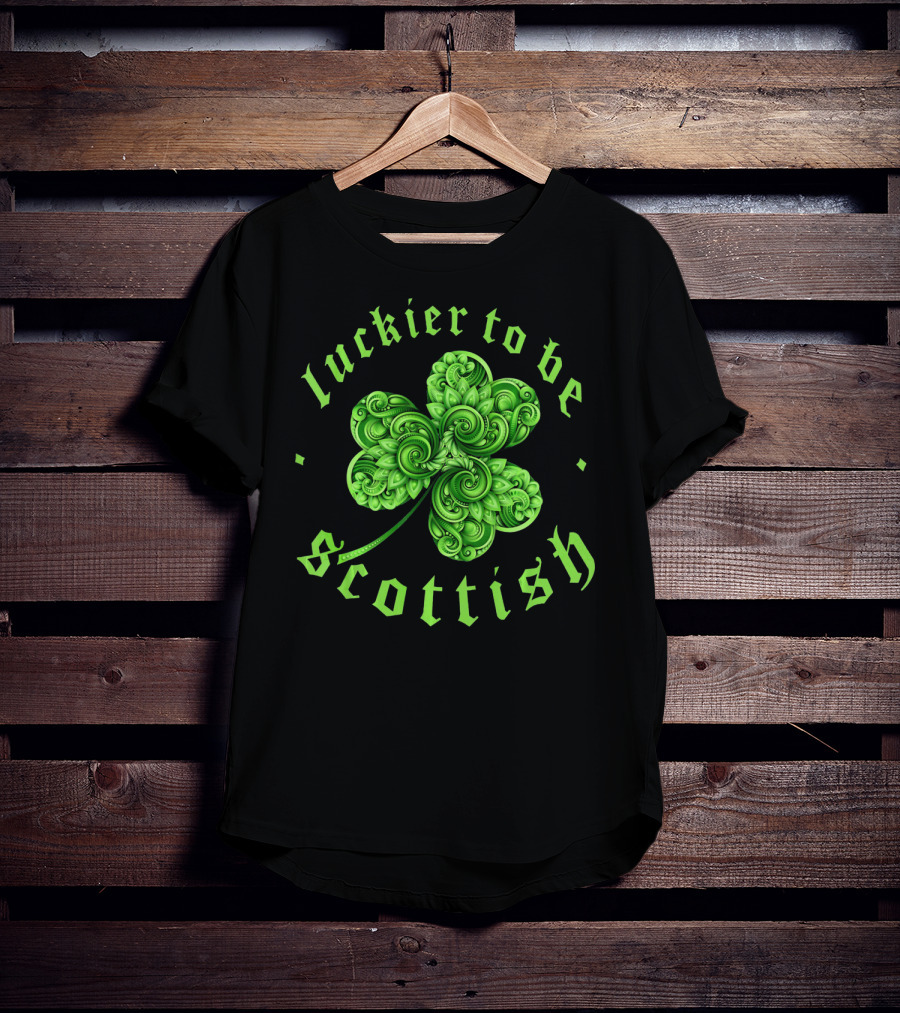Luckier To Be Scottish Shamrock St Patri T-Shirt