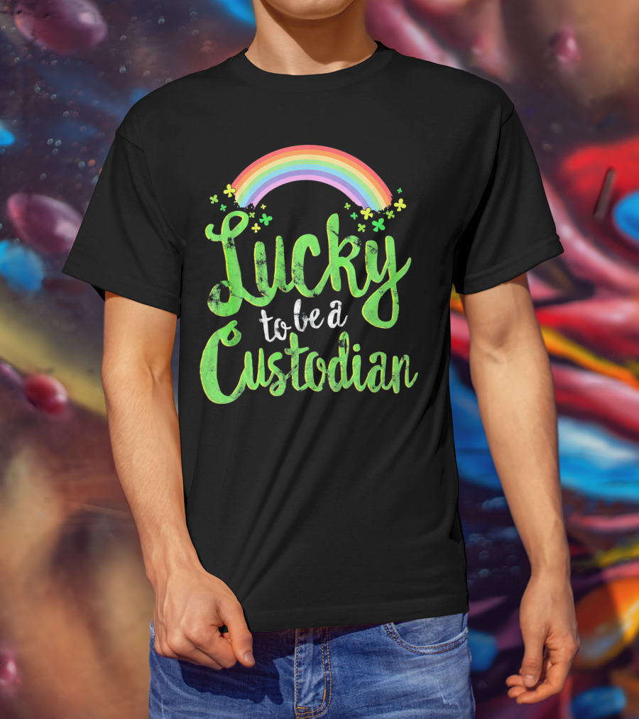 Lucky To Be A Custodian Rainbow And Shamrocks T-Shirt