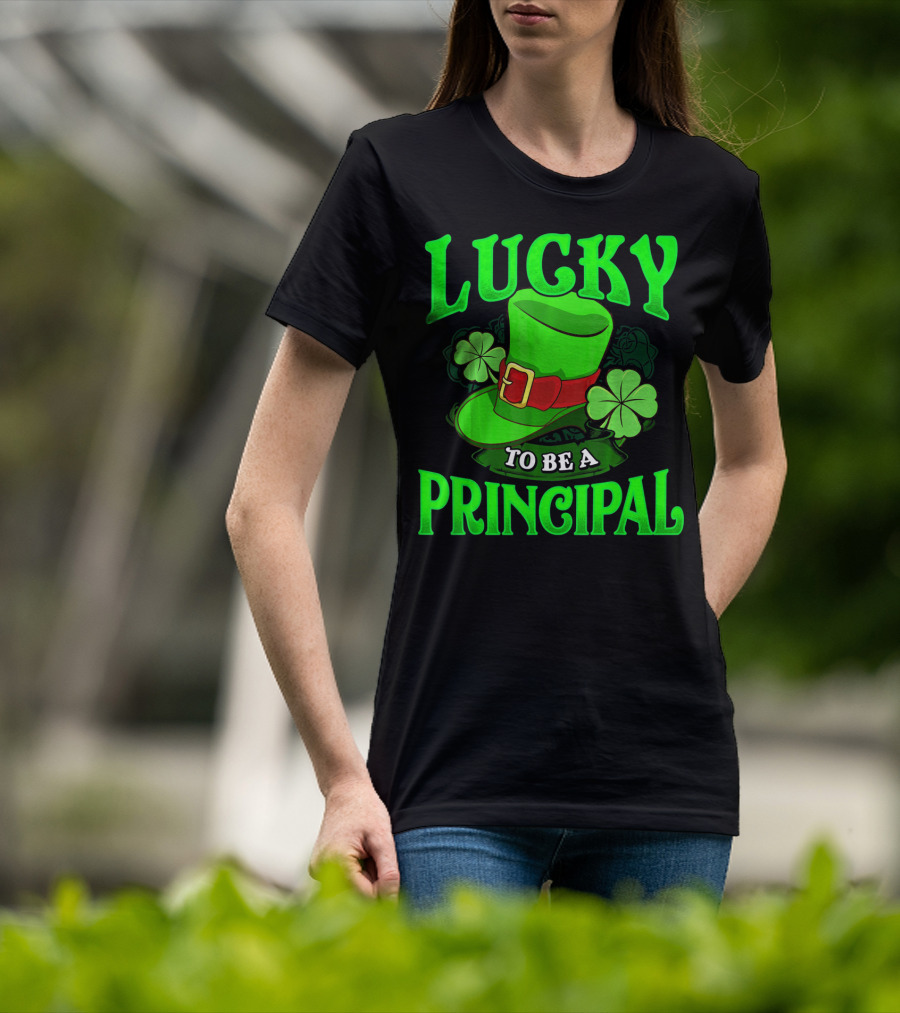 Lucky To Be A Principal St Patrick Shamrock Hat T-Shirt