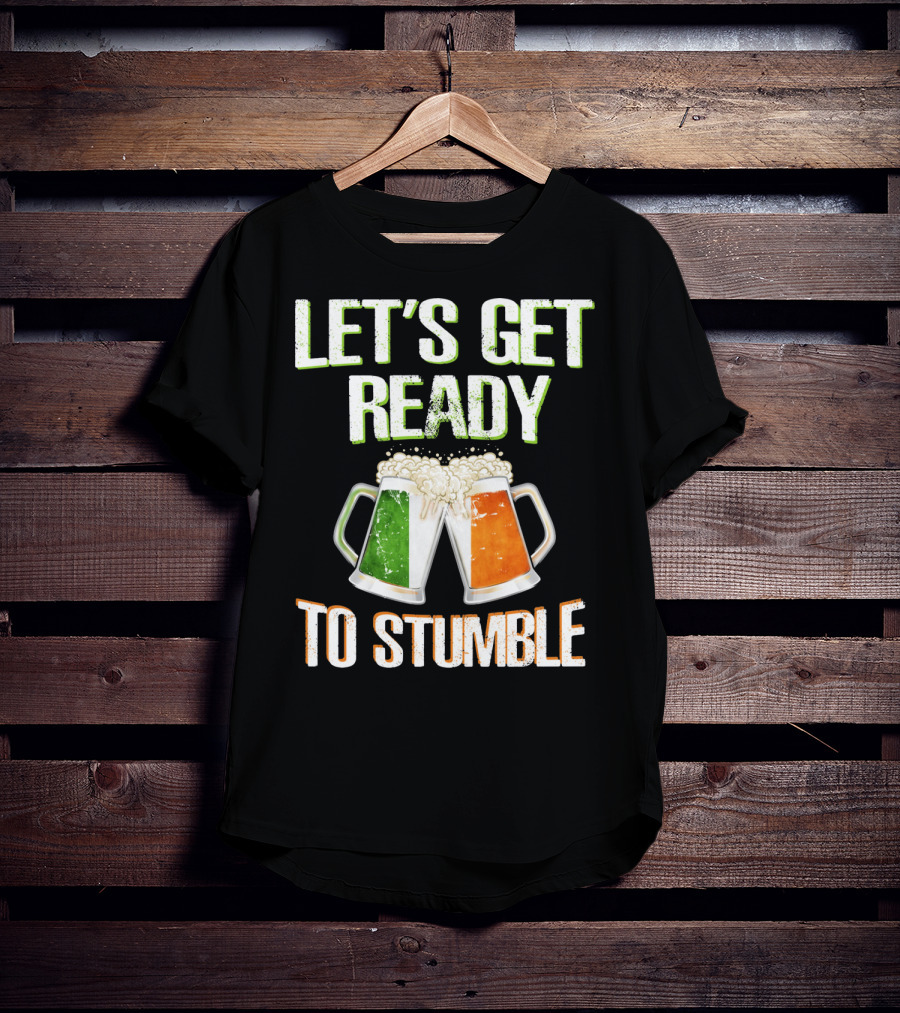 Let's Get Ready To Stumble Irish Flag Beer Mugs Cheers T-Shirt