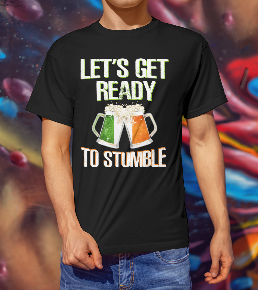 Let's Get Ready To Stumble Irish Flag Beer Mugs Cheers T-Shirt