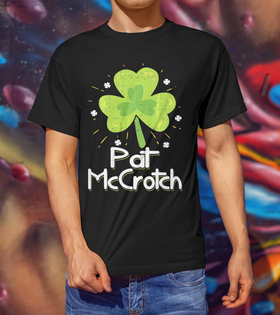 Pat McCrotch St Patricks Day Fun Shamrock Lucky Charm T-Shirt