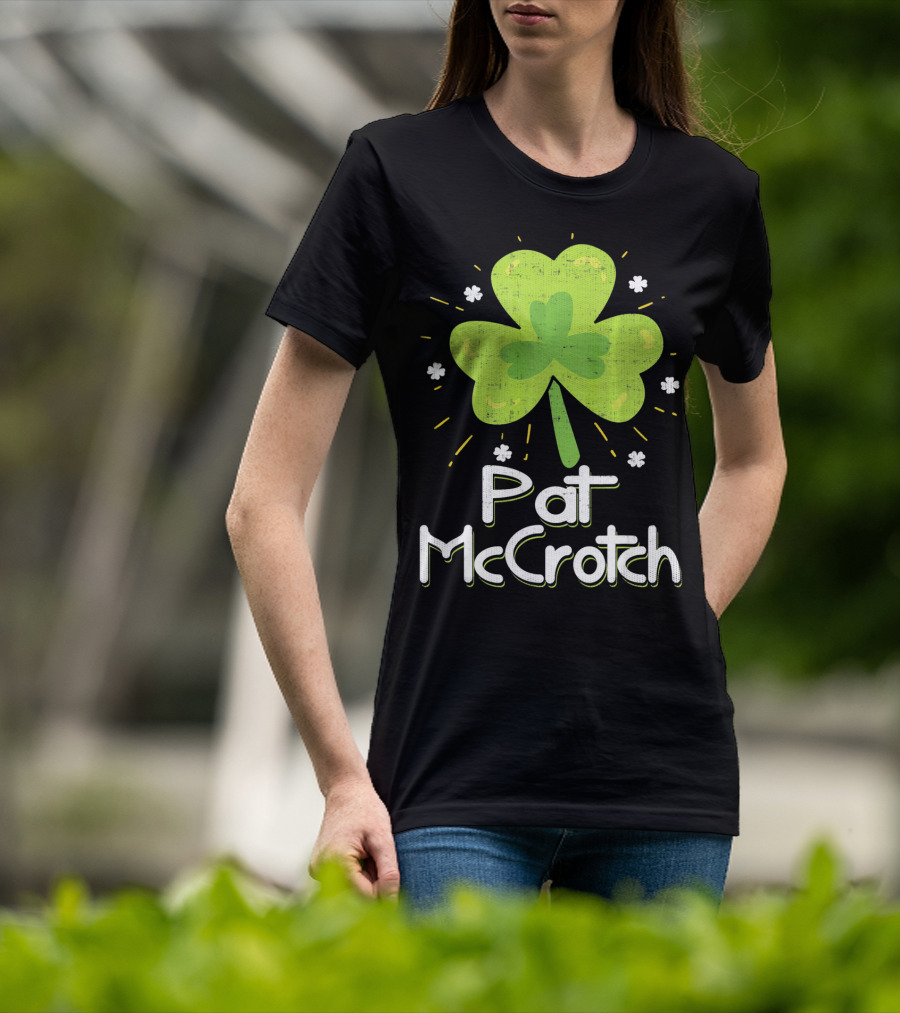 Pat McCrotch St Patricks Day Fun Shamrock Lucky Charm T-Shirt