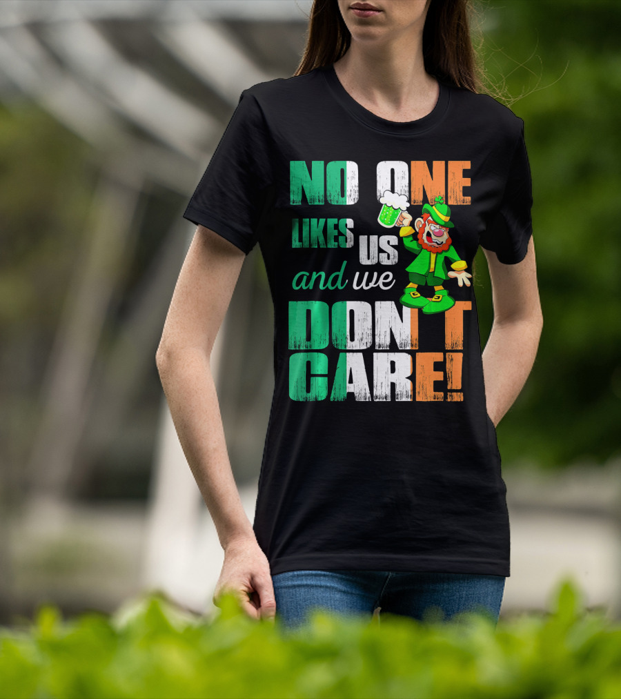 No One Likes Us And We Don't Care St Pat's Day Leprechaun With Beer T-Shirt