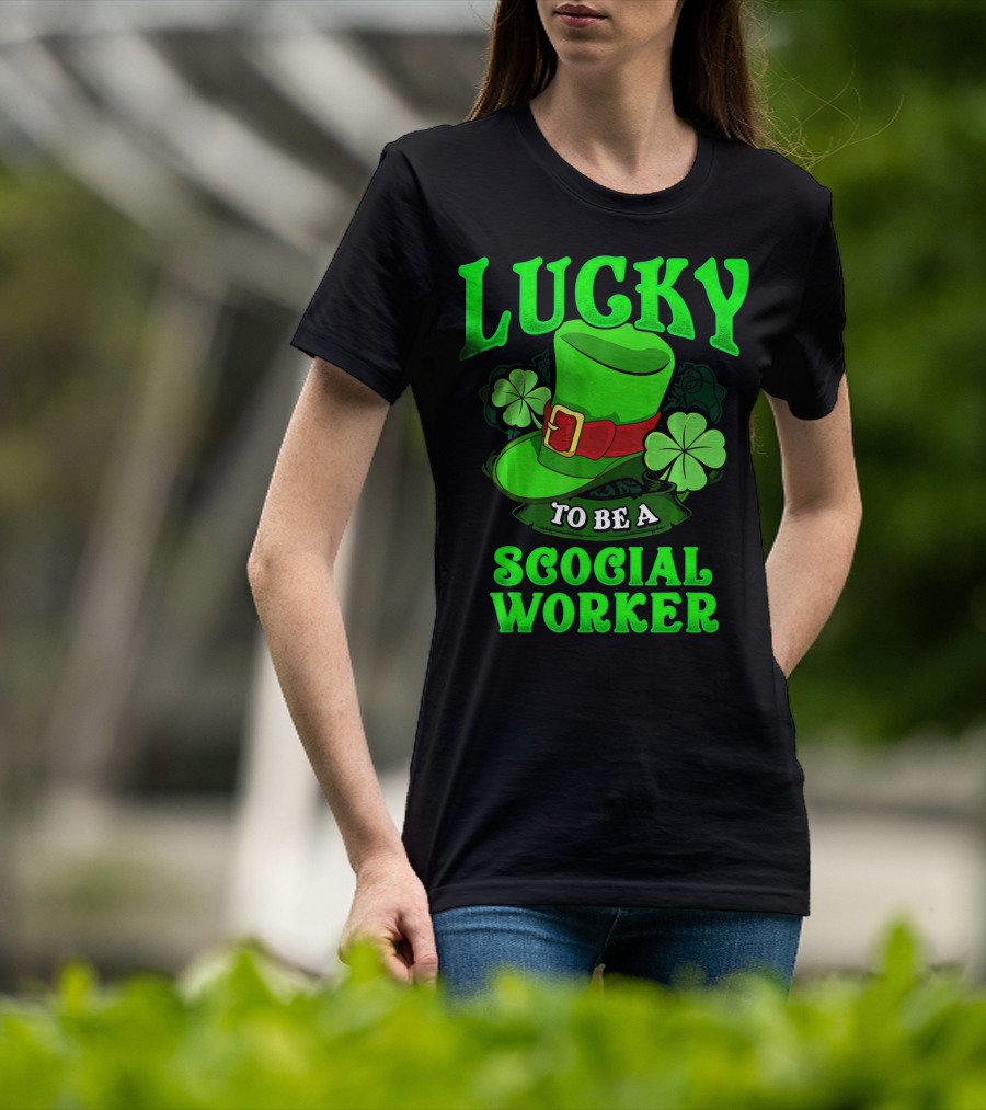 Lucky To Be A Social Worker St Pat Clover Hat T-Shirt