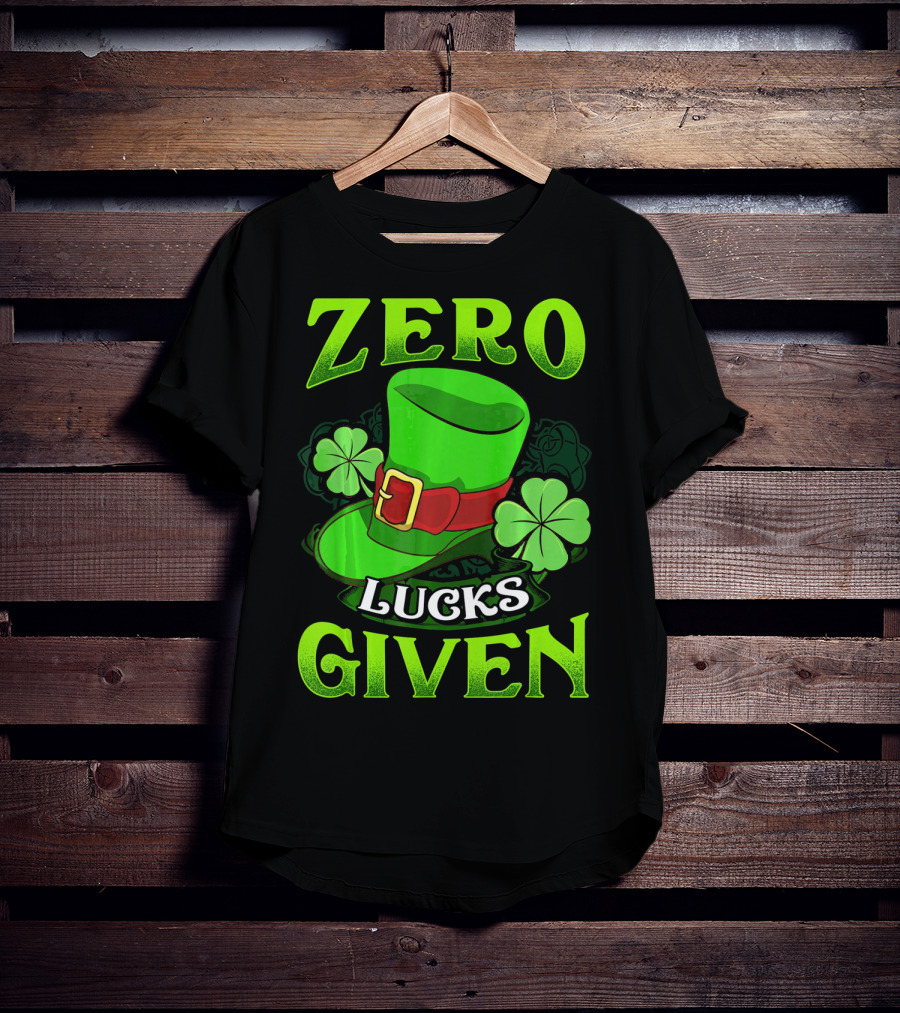 Zero Lucks Given Leprechaun Hat Shamrocks Women Men T-Shirt