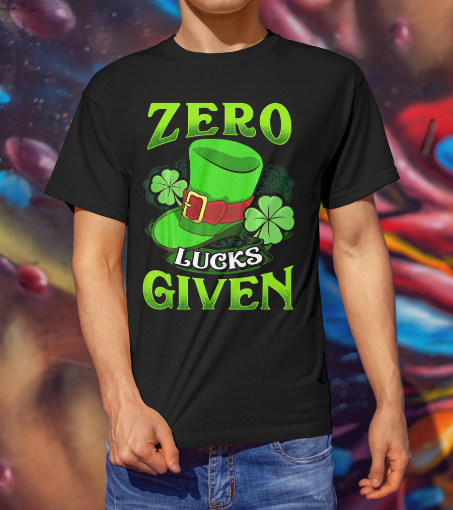 Zero Lucks Given Leprechaun Hat Shamrocks Women Men T-Shirt