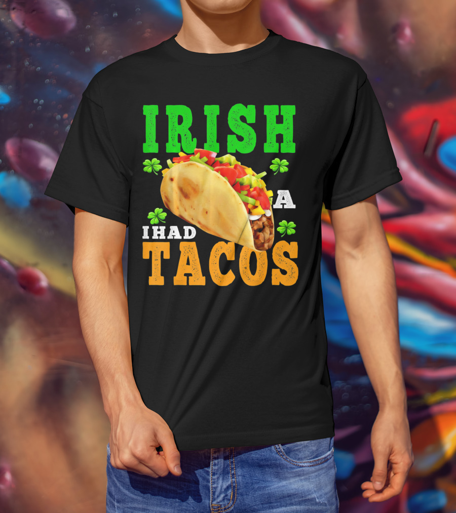 Irish I Had Tacos ShamrockFUN Ireland Flag Co T-Shirt