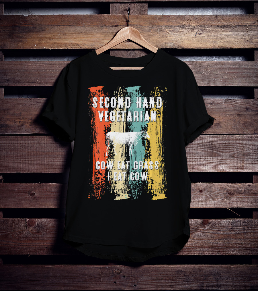 Second Hand Vegetarian Cow Eat Grass I Eat Cow T-Shirt