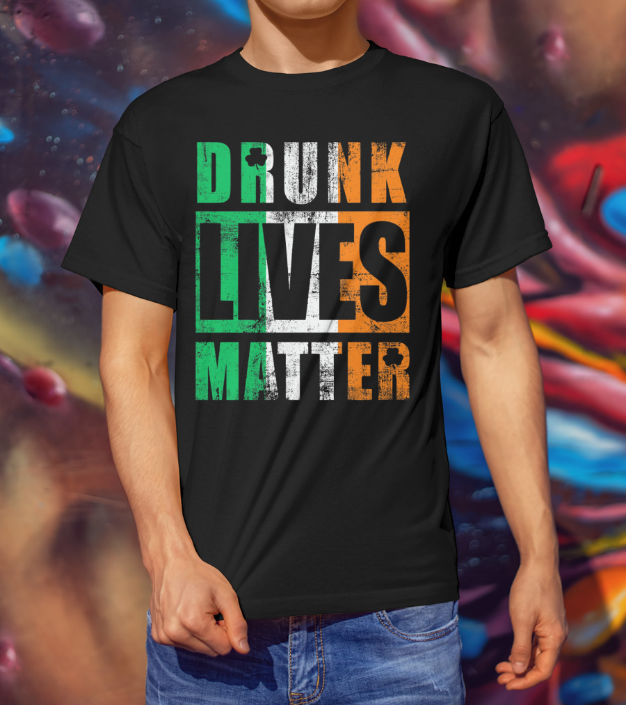 Drunk Lives Matter St Patricks Day Ireland Vintage T-Shirt