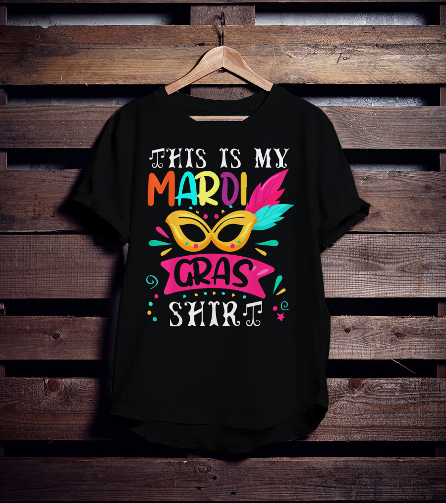 This Is My Mardi Gras Shirt Colorful Mask And Feathers T-Shirt