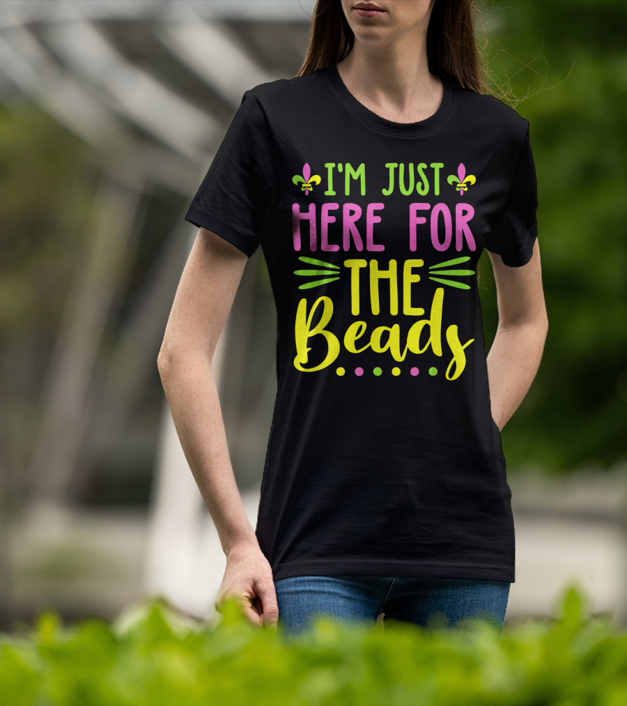I'm Just Here For The Beads Mardi Gras Fleur-de-Lis T-Shirt