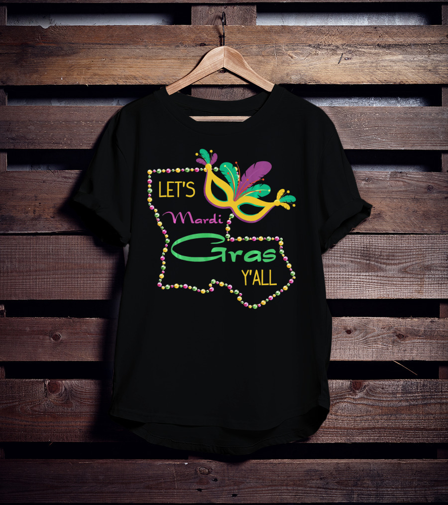 Let's Mardi Gras Y'all Louisiana Mask T-Shirt