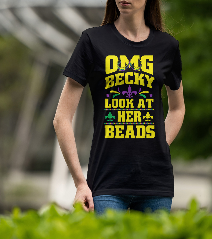 OMG Becky Look At Her Beads Fleur-de-Lis Mardi Gras New Orleans T-Shirt