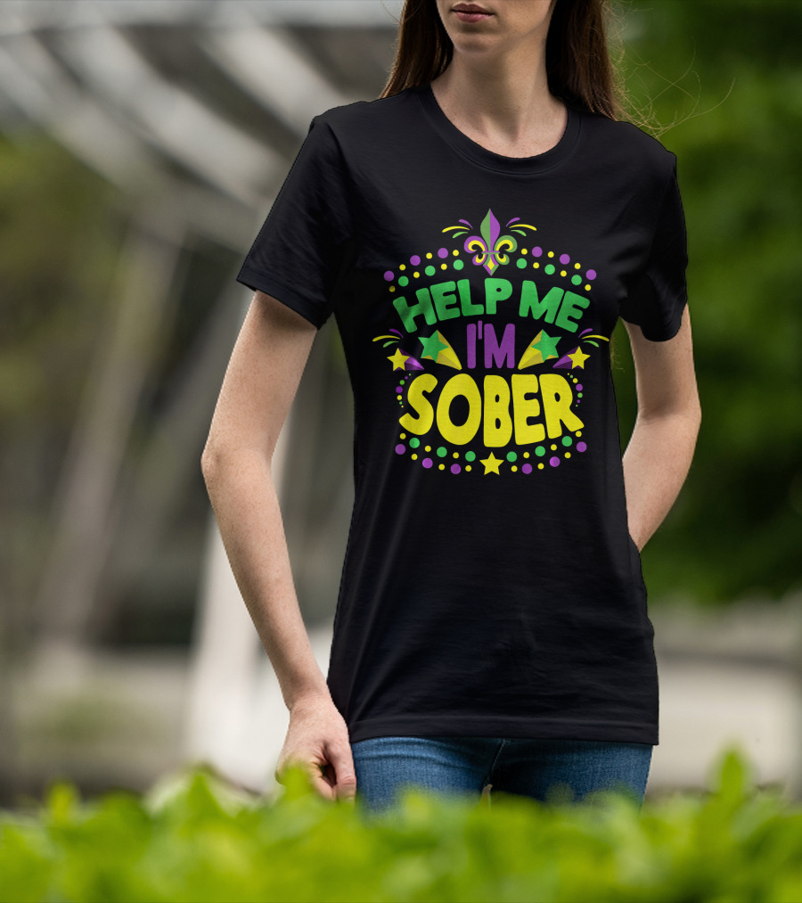 Help Me I'm Sober Mardi Gras New Orleans Fleur-de-Lis T-Shirt