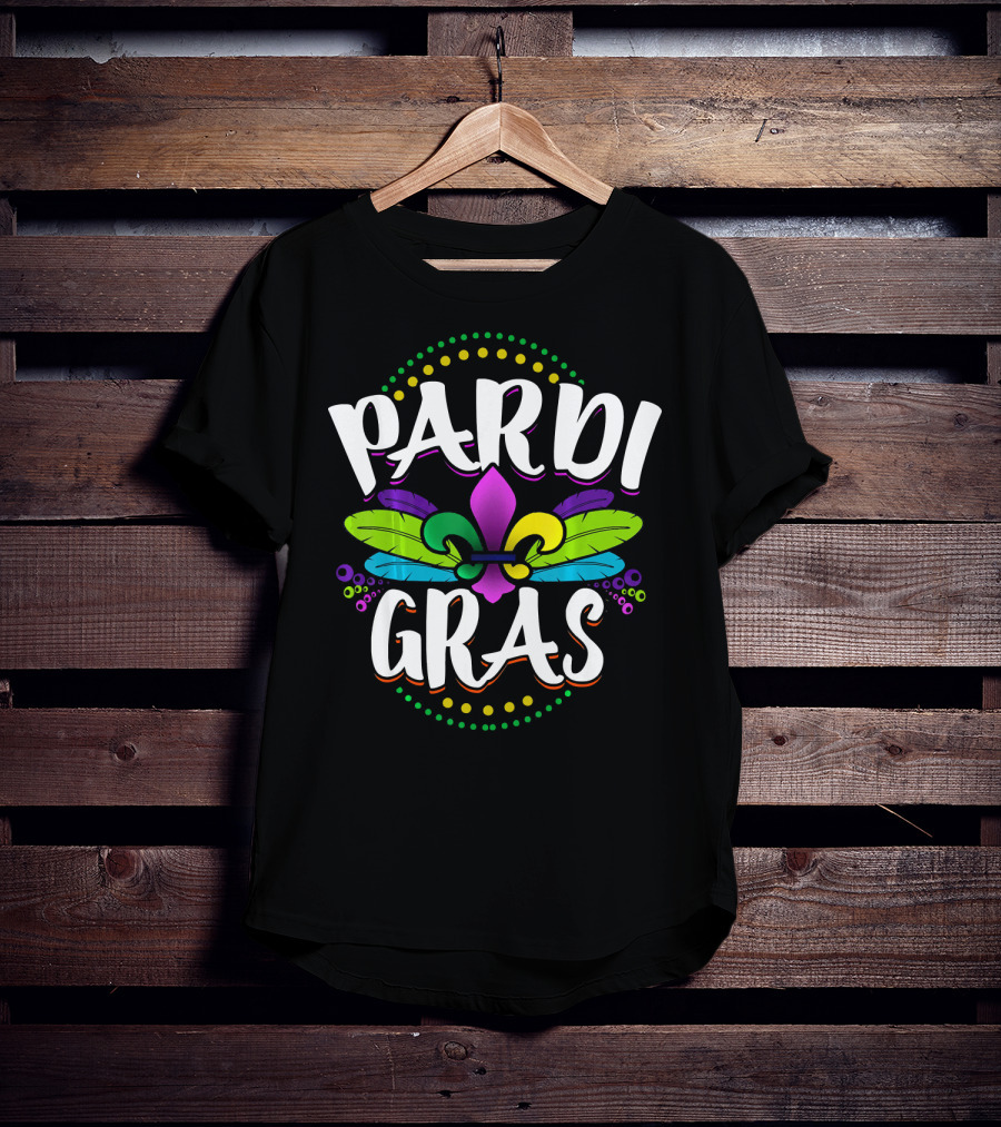 Pardi Gras Funny Mardi Gras Fat Tuesday Party T-Shirt