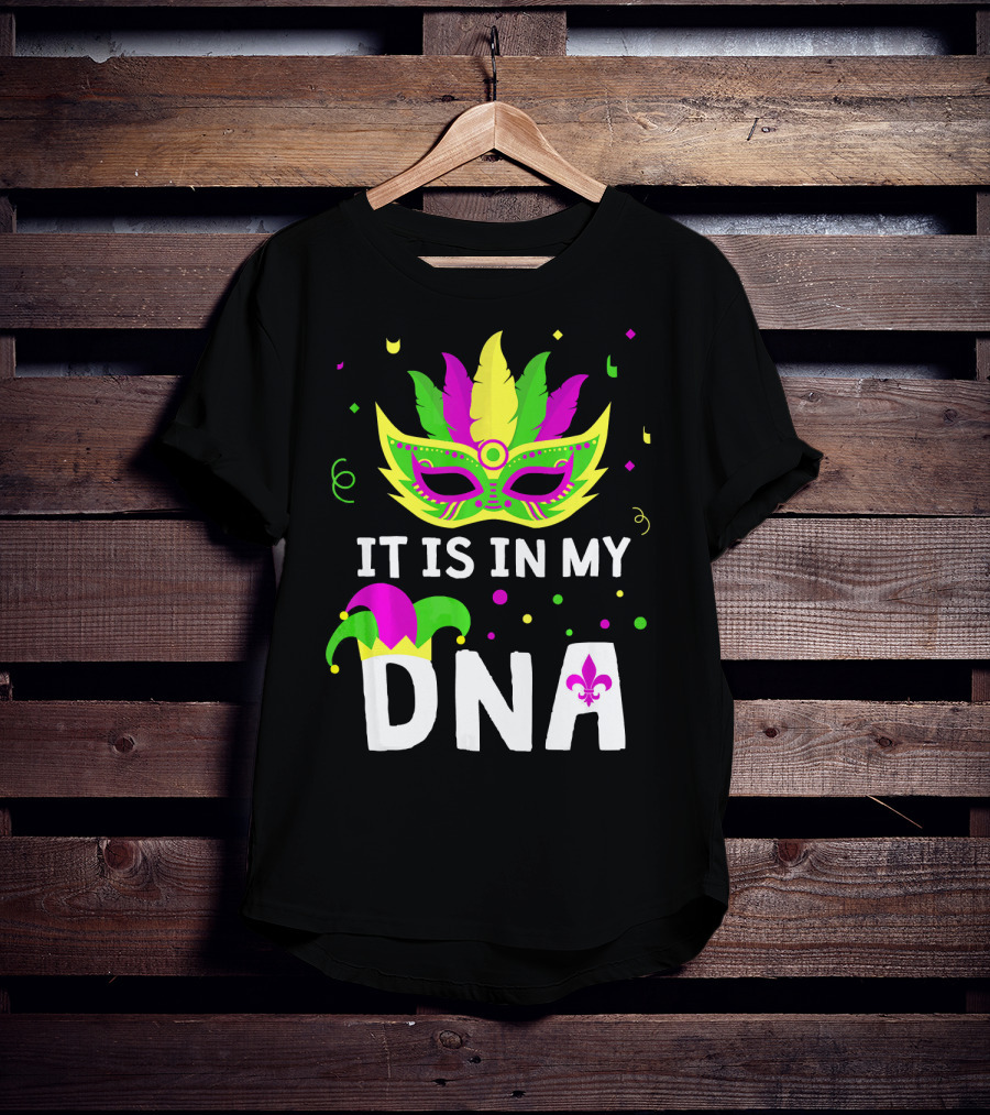 It Is In My DNA Mardi Gras Mask And Fleur-de-Lis T-Shirt