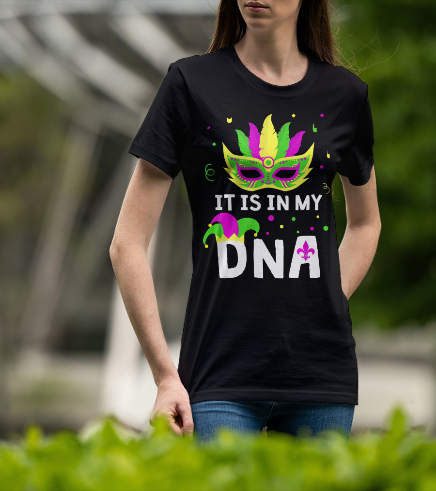 It Is In My DNA Mardi Gras Mask And Fleur-de-Lis T-Shirt
