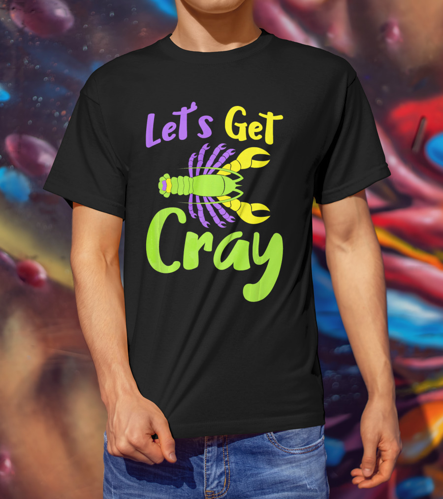 Let's Get Cray Funny Mardi Gras Crawfish T-Shirt