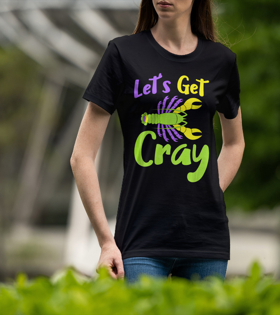 Let's Get Cray Funny Mardi Gras Crawfish T-Shirt