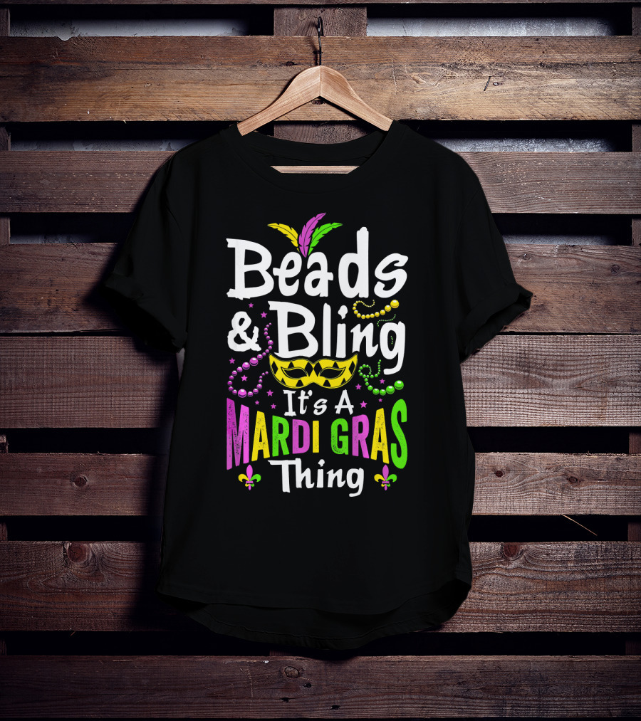 Beads Bling It's A Mardi Gras Thing Mask Feathers Beads Fleur-de-Lis T-Shirt