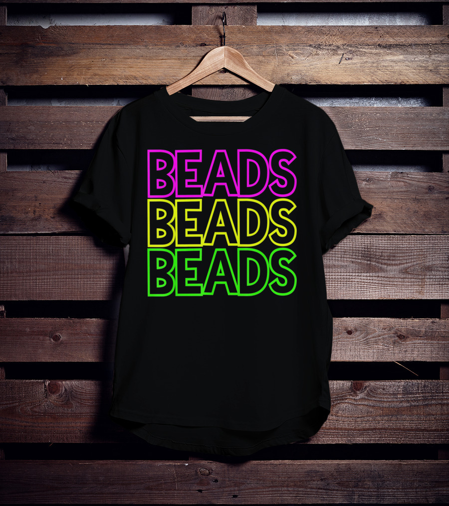 Beads Beads Beads Mardi Gras Colors Neon T-Shirt