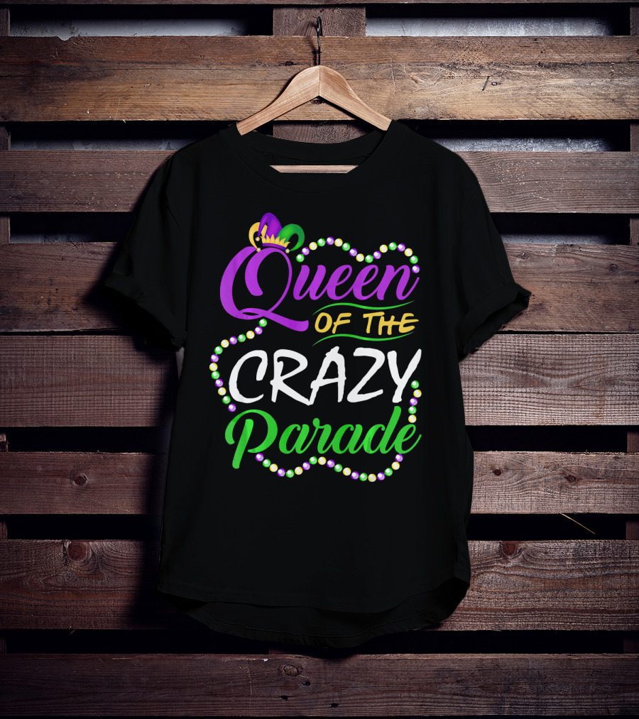 Queen Of The Crazy Parade Funny Mardi Gras Beads Crown T-Shirt