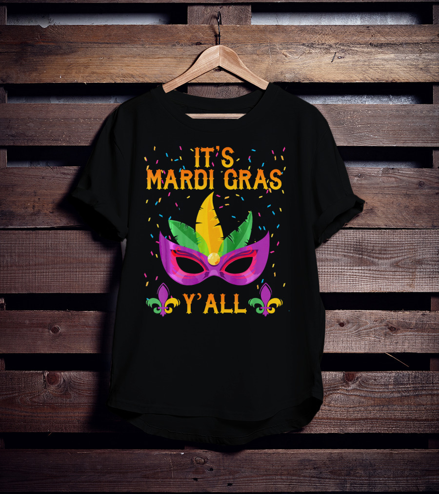 It's Mardi Gras Y'all Mask Confetti Fleur-de-Lis T-Shirt